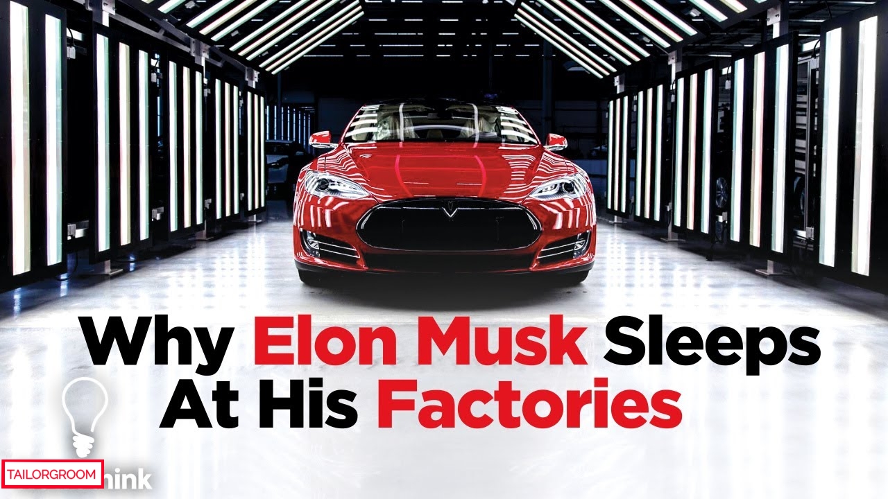 Why Elon Musk Sleeps at Tesla’s Factories